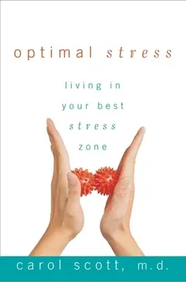 Optimal Stress: Living in Your Best Stress Zone