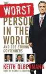 The Worst Person in the World: And 202 Strong Contenders