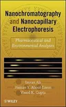 Nanochromatography and Nanocapillary Electrophoresis: Pharmaceutical and Environmental Analyses