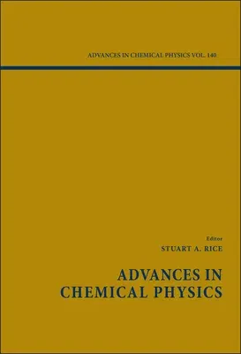 Advances in Chemical Physics, Volume 140 (Volume 140)