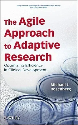 The Agile Approach to Adaptive Research: Optimizing Efficiency in Clinical Development