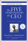 The Five Temptations of a CEO: A Leadership Fable (Anniversary)