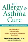 The Allergy and Asthma Cure: A Complete 8-Step Nutritional Program