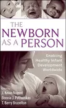 The Newborn as a Person: Enabling Healthy Infant Development Worldwide