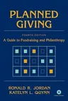 Planned Giving: A Guide to Fundraising and Philanthropy [With CDROM]