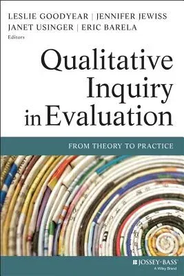 Qualitative Inquiry in Evaluation: From Theory to Practice