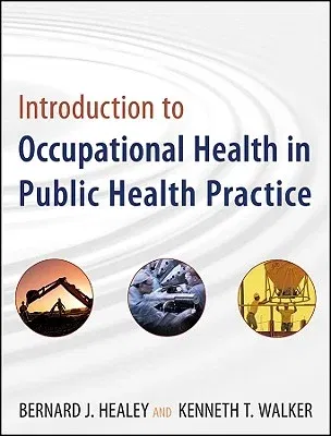 Introduction to Occupational Health in Public Health Practice