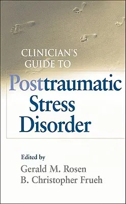 Clinician's Guide to Posttraumatic Stress Disorder