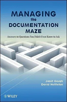 Managing the Documentation Maze: Answers to Questions You Didn't Even Know to Ask