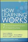 How Learning Works: Seven Research-Based Principles for Smart Teaching