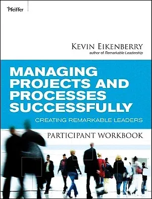 Managing Projects and Processes Successfully Participant Workbook