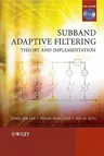 Subband Adaptive Filtering: Theory and Implementation [With CDROM]