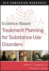 Evidence-Based Treatment Planning for Substance Abuse Workbook