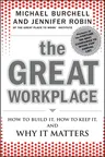 The Great Workplace: How to Build It, How to Keep It, and Why It Matters