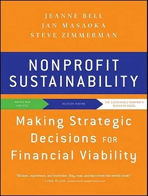 Nonprofit Sustainability: Making Strategic Decisions for Financial Viability