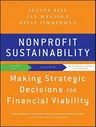 Nonprofit Sustainability: Making Strategic Decisions for Financial Viability