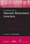 An Introduction to Wavelet Modulated Inverters