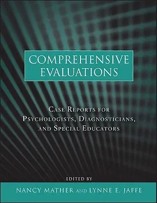 Comprehensive Evaluations: Case Reports for Psychologists, Diagnosticians, and Special Educators