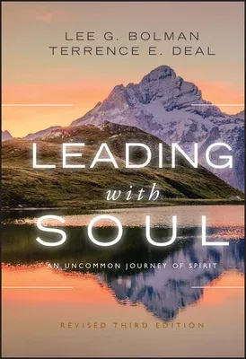 Leading with Soul: An Uncommon Journey of Spirit (Revised)