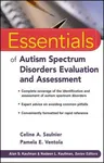 Essentials of Autism Spectrum Disorders Evaluation and Assessment