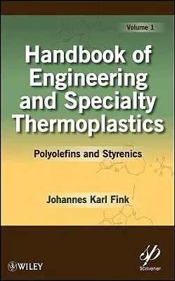 Handbook of Engineering and Specialty Thermoplastics, Volume 1: Polyolefins and Styrenics