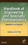 Handbook of Engineering and Specialty Thermoplastics, Volume 1: Polyolefins and Styrenics