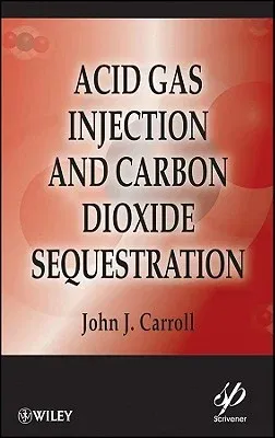 Acid Gas Injection and Carbon Dioxide Sequestration