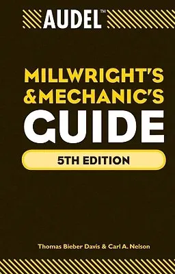 Audel Millwrights and Mechanics Guide