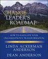 The Change Leader's Roadmap: How to Navigate Your Organization's Transformation (Revised)