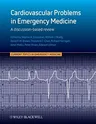 Cardiovascular Problems in Emergency Medicine: A Discussion-Based Review