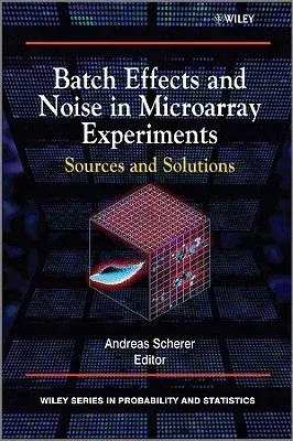 Batch Effects and Noise in Microarray Experiments: Sources and Solutions