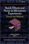 Batch Effects and Noise in Microarray Experiments: Sources and Solutions