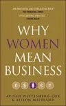 Why Women Mean Business: Understanding the Emergence of Our Next Economic Revolution