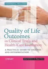 Quality of Life Outcomes in Clinical Trials and Health-Care Evaluation: A Practical Guide to Analysis and Interpretation