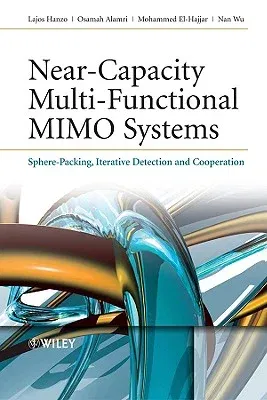 Near-Capacity Multi-Functional MIMO Systems: Sphere-Packing, Iterative Detection and Cooperation