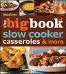 The Big Book of Slow Cooker, Casseroles & More