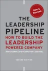 The Leadership Pipeline: How to Build the Leadership Powered Company (Revised)