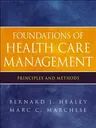 Foundations of Health Care Management: Principles and Methods