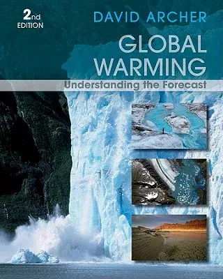 Global Warming: Understanding the Forecast (Revised)