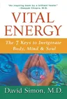 Vital Energy: The 7 Keys to Invigorate Body, Mind, and Soul