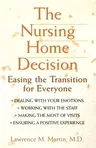 The Nursing Home Decision: Easing the Transition for Everyone