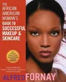 The African American Woman's Guide to Successful Makeup and Skincare (Revised)