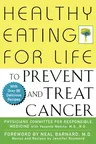 Healthy Eating for Life to Prevent and Treat Cancer