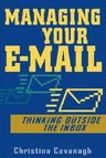 Managing Your E-mail: Thinking Outside the Inbox