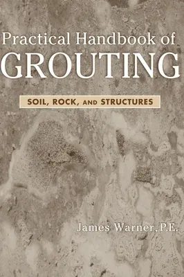 Practical Handbook of Grouting