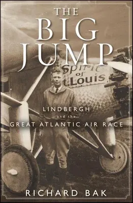 The Big Jump: Lindbergh and the Great Atlantic Air Race