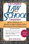 The Complete Law School Companion: How to Excel at America's Most Demanding Post-Graduate Curriculum (Revised)