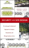 Security and Site Design: A Landscape Architectural Approach to Analysis, Assessment, and Design Implementation