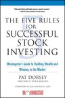 The Five Rules for Successful Stock Investing: Morningstar's Guide to Building Wealth and Winning in the Market