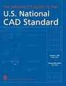 The Architect's Guide to the U.S. National CAD Standard